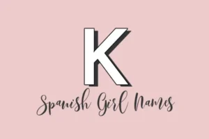 Girls Name Starting With 'K' With Meaning
